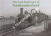 Book cover of The Lost Railways of Northumberland by BYROM, Bernard